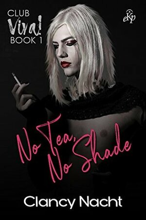 No Tea, No Shade by Clancy Nacht