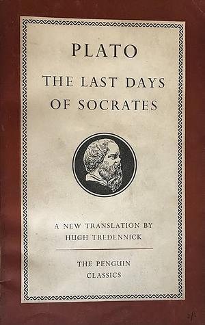 The Last Days of Socrates by Plato