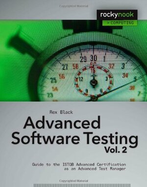 Advanced Software Testing, Volume 2: Guide to the Istqb Advanced Certification as an Advanced Test Manager by Rex Black