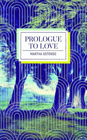 Prologue to Love by Martha Ostenso