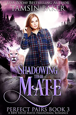 Shadowing their Mate by Tamsin Baker