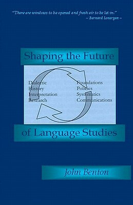 Shaping the Future of Language Studies by John Benton