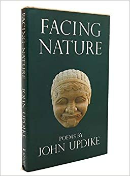 Facing Nature by John Updike, Judith Jores