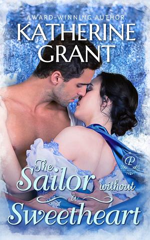 The Sailor Without a Sweetheart by Katherine Grant