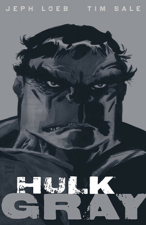 Hulk: Gray by Tim Sale, Jeph Loeb