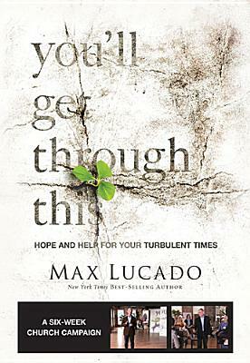 You'll Get Through This: Hope and Help for Your Turbulent Times [With DVD and Study Guide] by Max Lucado