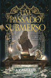  Um Passado Submerso by Ava Reid