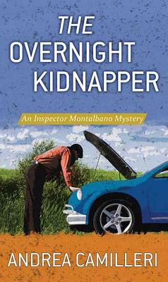 The Overnight Kidnapper: An Inspector Montalbano Mystery by Andrea Camilleri
