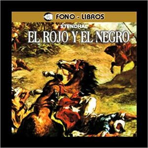 El Rojo Y El Negro by Stendhal