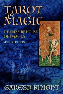 Tarot & Magic: The Treasure House of Images by Gareth Knight