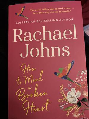 How to Mend a Broken Heart by Rachael Johns