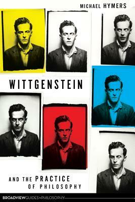 Wittgenstein and the Practice of Philosophy by Michael Hymers