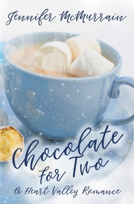 Chocolate for Two by Jennifer McMurrain