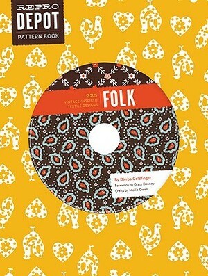 Reprodepot Pattern Book: Folk: 225 Vintage-Inspired Textile Designs by Grace Bonney, Djerba Goldfinger