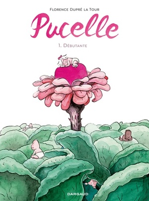 Pucelle, Tome 1 : Débutante by Florence Dupre la Tour