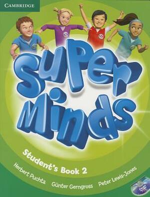 Super Minds Student's Book 2 [With DVD ROM] by Herbert Puchta, Günter Gerngross, Peter Lewis-Jones