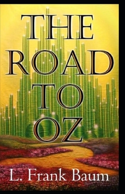 The Road to Oz Annotated by L. Frank Baum