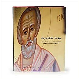 Beyond the Image: The History of the Church Through Iconography by David DeJonge, Katherine Khorey