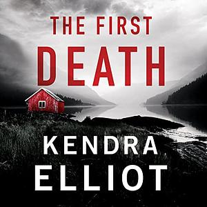 The First Death by Kendra Elliot