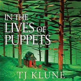 In the Lives of Puppets by TJ Klune