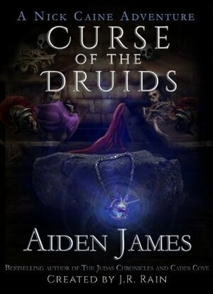 Curse of the Druids by Aiden James, J.R. Rain