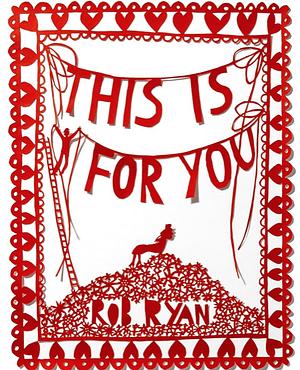 This is for You by Rob Ryan