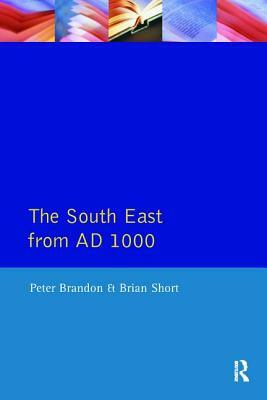 The South East from 1000 Ad by Peter Brandon