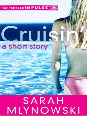 Cruisin by Sarah Mlynowski