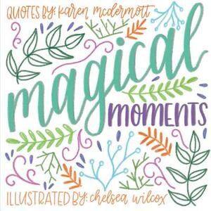 Magical Moments by Karen McDermott