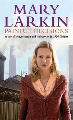 Painful Decisions by Mary Larkin