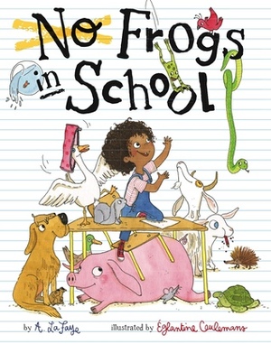 No Frogs in School by A. LaFaye, Églantine Ceulemans