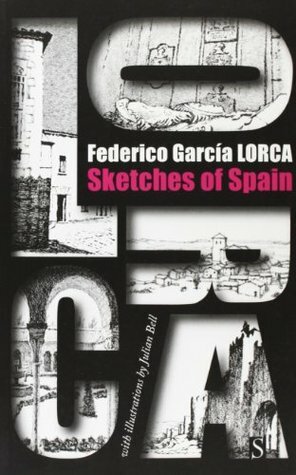 Sketches of Spain: Impressions and Landscapes by Federico García Lorca