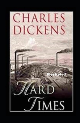Hard Times Illustrated by Charles Dickens