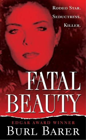 Fatal Beauty by Burl Barer