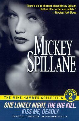 One Lonely Night/The Big Kill/Kiss Me Deadly by Mickey Spillane