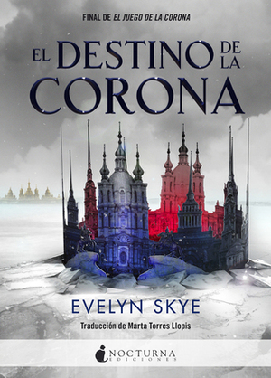 El destino de la corona by Marta Torres Llopis, Evelyn Skye