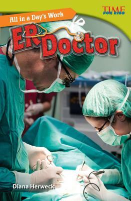 All in a Day's Work: Er Doctor (Library Bound) by Diana Herweck