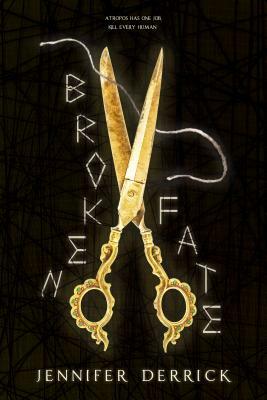 Broken Fate by Jennifer Derrick