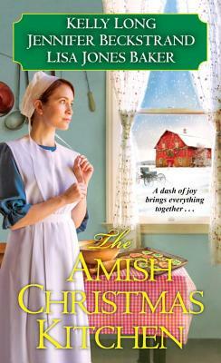 The Amish Christmas Kitchen by Jennifer Beckstrand, Lisa Jones Baker, Kelly Long