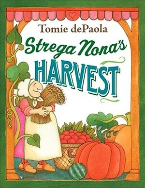 Strega Nona's Harvest by Tomie dePaola