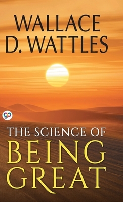 The Science of Being Great by Wallace D. Wattles