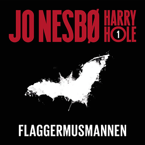 Flaggermusmannen by Jo Nesbø