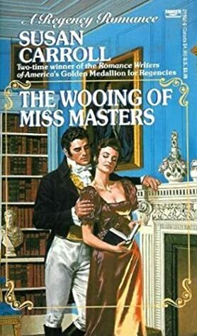 The Wooing of Miss Masters by Susan Carroll