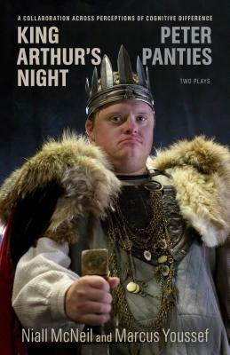King Arthur's Night and Peter Panties by Marcus Youssef, Niall McNeil