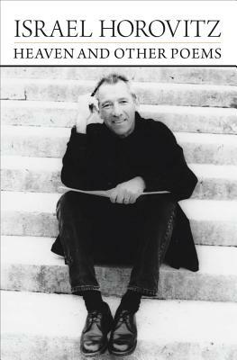 Heaven and Other Poems by Israel Horovitz