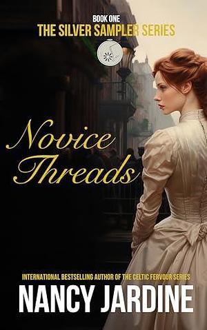 Novice Threads: An Emotional Coming of Age Scottish Saga by Nancy Jardine, Nancy Jardine, Ocelot Press