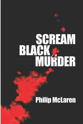Scream Black Murder by Philip McLaren