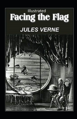 Facing the Flag Illustrated by Jules Verne