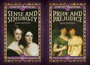 Perfect Partners: Sense and Sensibility & Pride and Prejudice by Jane Austen