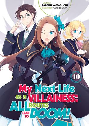 My Next Life as a Villainess: All Routes Lead to Doom! Volume 10 by Satoru Yamaguchi
